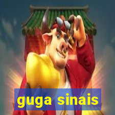 guga sinais